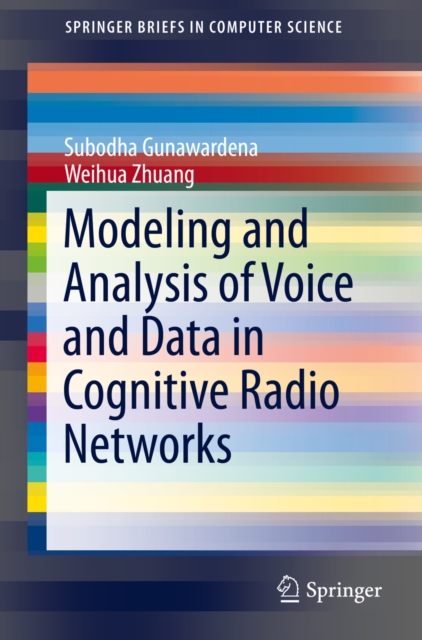 Modeling and Analysis of Voice and Data in Cognitive Radio Networks, PDF eBook