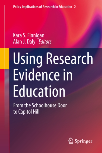 Using Research Evidence in Education : From the Schoolhouse Door to Capitol Hill, PDF eBook