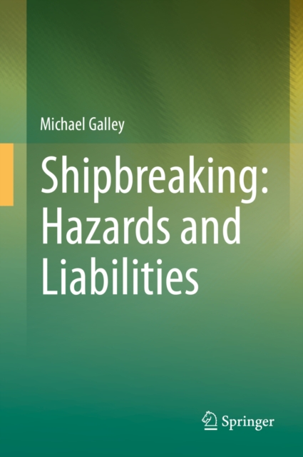Shipbreaking: Hazards and Liabilities, PDF eBook