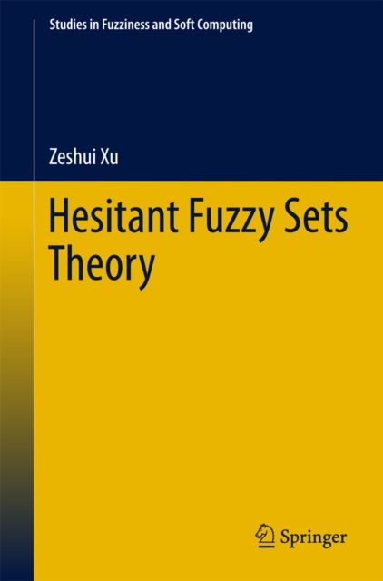 Hesitant Fuzzy Sets Theory, PDF eBook