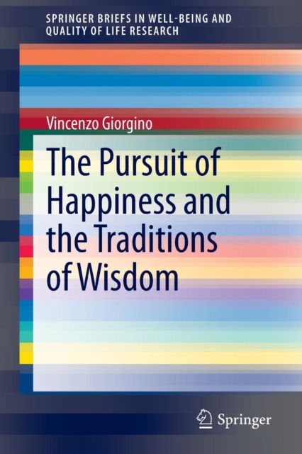 The Pursuit of Happiness and the Traditions of Wisdom, Paperback / softback Book