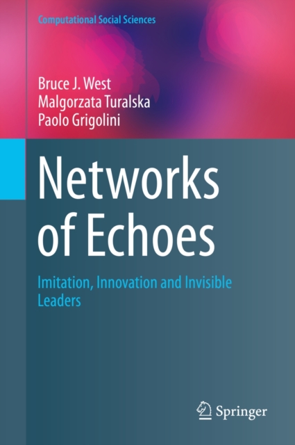 Networks of Echoes : Imitation, Innovation and Invisible Leaders, Hardback Book