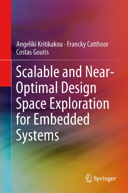 Scalable and Near-Optimal Design Space Exploration for Embedded Systems, Hardback Book