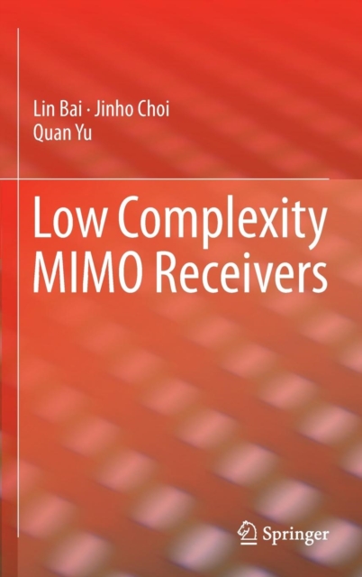 Low Complexity MIMO Receivers, Hardback Book