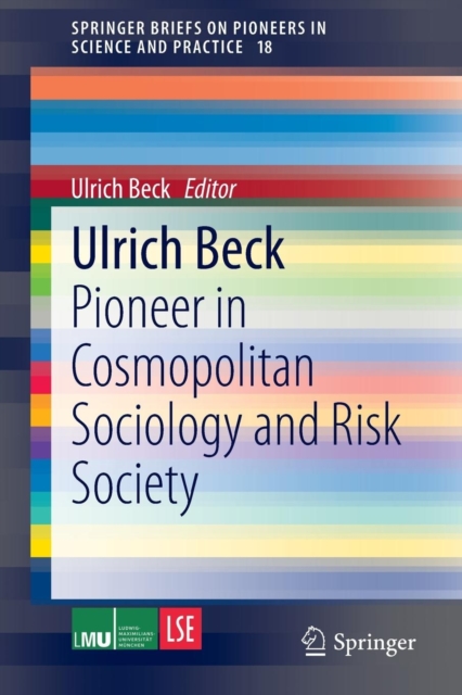 Ulrich Beck : Pioneer in Cosmopolitan Sociology and Risk Society, Paperback / softback Book