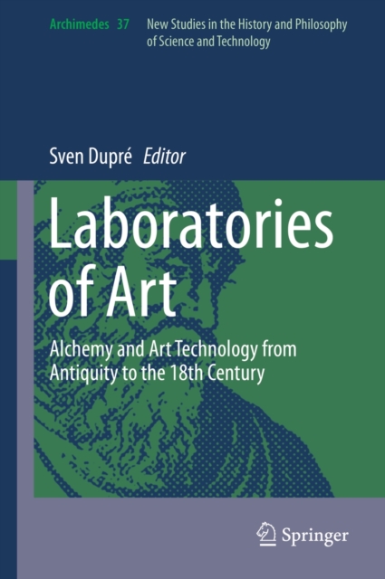 Laboratories of Art : Alchemy and Art Technology from Antiquity to the 18th Century, Hardback Book