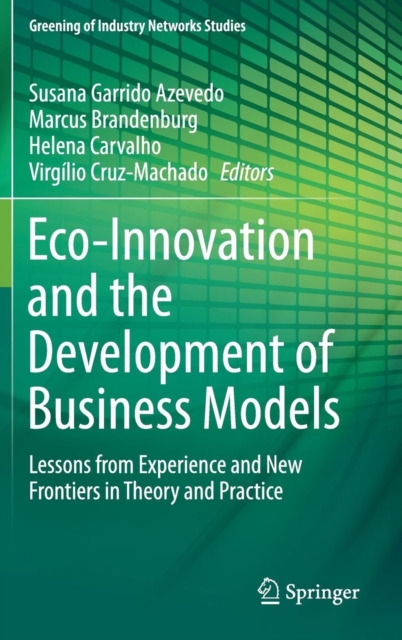 Eco-Innovation and the Development of Business Models : Lessons from Experience and New Frontiers in Theory and Practice, Hardback Book