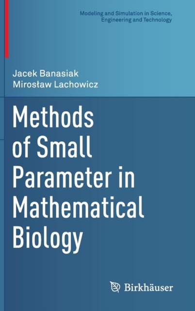 Methods of Small Parameter in Mathematical Biology, Hardback Book