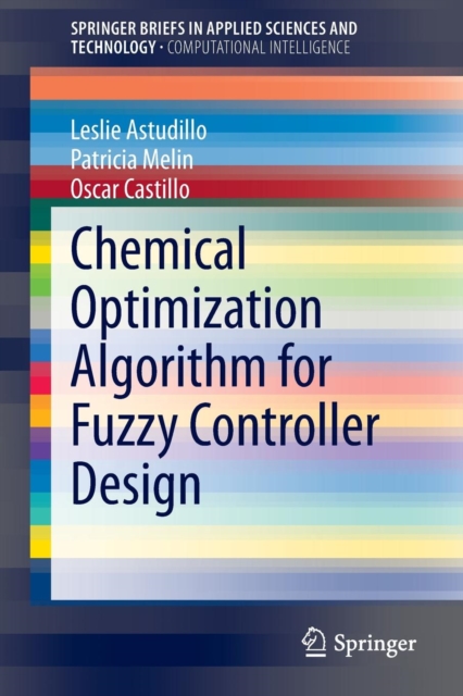 Chemical Optimization Algorithm for Fuzzy Controller Design, Paperback / softback Book