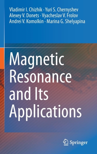 Magnetic Resonance and its Applications, Hardback Book