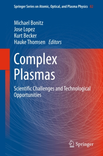 Complex Plasmas : Scientific Challenges and Technological Opportunities, PDF eBook