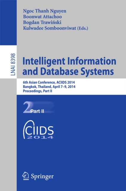 Intelligent Information and Database Systems : 6th Asian Conference, ACIIDS 2014, Bangkok, Thailand, April 7-9, 2014, Proceedings, Part II, PDF eBook