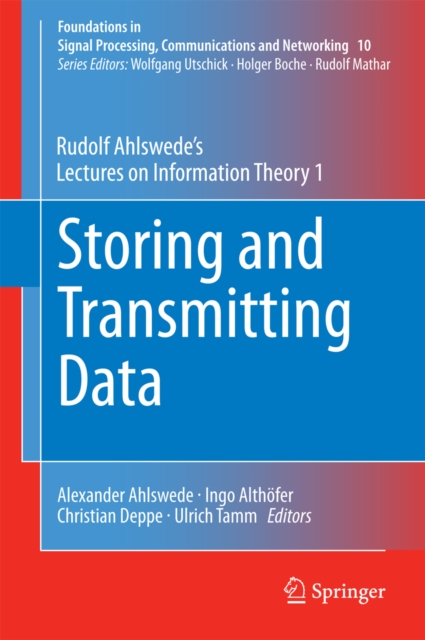 Storing and Transmitting Data : Rudolf Ahlswede's Lectures on Information Theory 1, PDF eBook