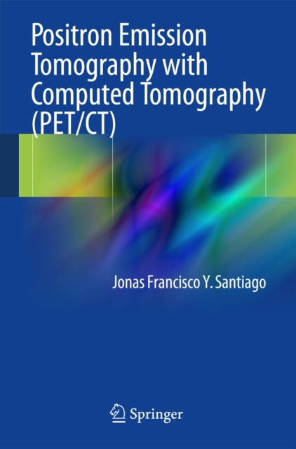 Positron Emission Tomography with Computed Tomography (PET/CT), Paperback / softback Book