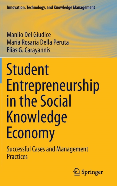 Student Entrepreneurship in the Social Knowledge Economy : Successful Cases and Management Practices, Hardback Book