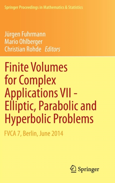 Finite Volumes for Complex Applications VII-Elliptic, Parabolic and Hyperbolic Problems : FVCA 7, Berlin, June 2014, Hardback Book