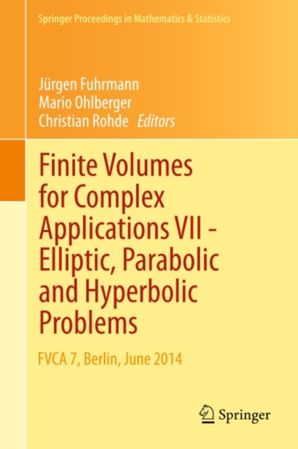 Finite Volumes for Complex Applications VII-Elliptic, Parabolic and Hyperbolic Problems : FVCA 7, Berlin, June 2014, PDF eBook