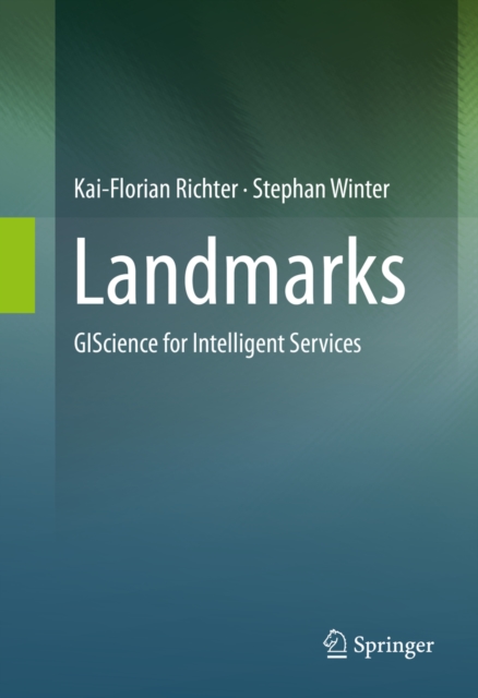 Landmarks : GIScience for Intelligent Services, PDF eBook