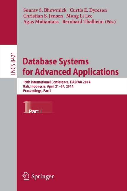 Database Systems for Advanced Applications : 19th International Conference, DASFAA 2014, Bali, Indonesia, April 21-24, 2014. Proceedings, Part I, Paperback / softback Book