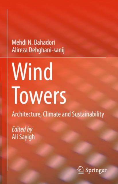 Wind Towers : Architecture, Climate and Sustainability, PDF eBook