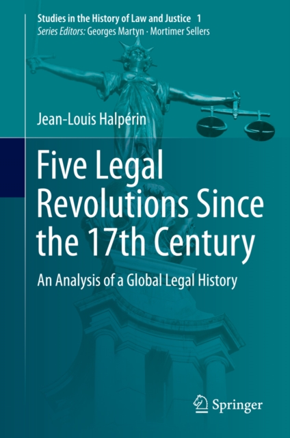 Five Legal Revolutions Since the 17th Century : An Analysis of a Global Legal History, PDF eBook