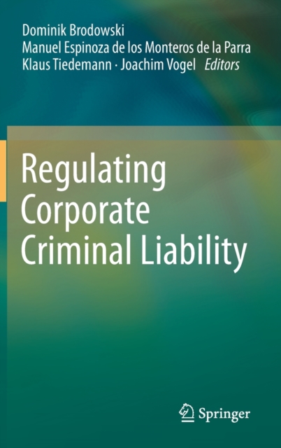 Regulating Corporate Criminal Liability, Hardback Book