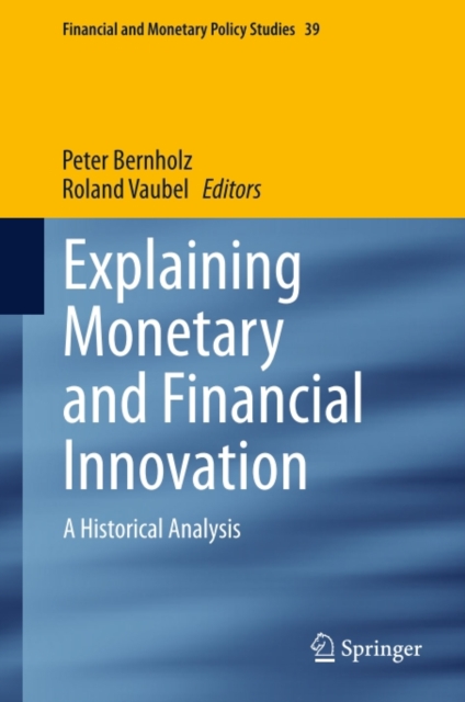 Explaining Monetary and Financial Innovation : A Historical Analysis, PDF eBook
