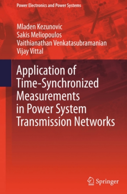 Application of Time-Synchronized Measurements in Power System Transmission Networks, PDF eBook