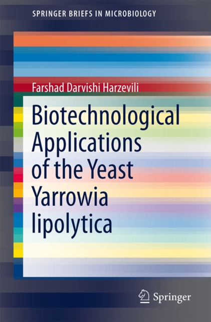 Biotechnological Applications of the Yeast Yarrowia lipolytica, Paperback / softback Book