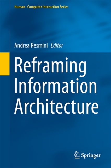 Reframing Information Architecture, Hardback Book