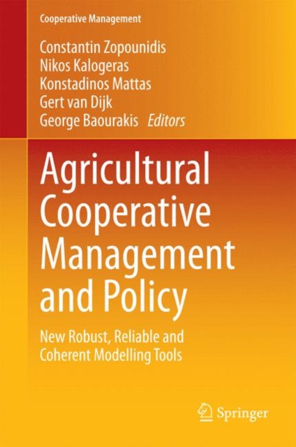 Agricultural Cooperative Management and Policy : New Robust, Reliable and Coherent Modelling Tools, Hardback Book