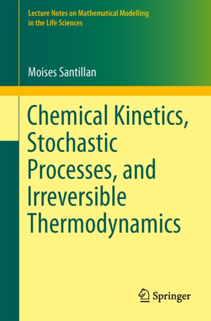 Chemical Kinetics, Stochastic Processes, and Irreversible Thermodynamics, Paperback / softback Book