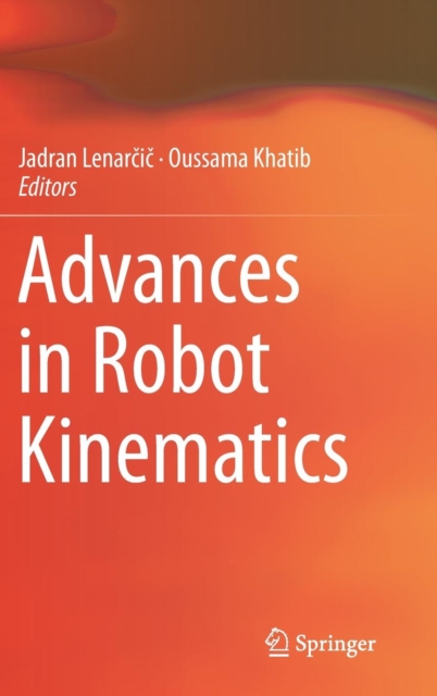 Advances in Robot Kinematics, Hardback Book