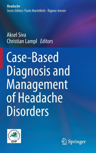Case-Based Diagnosis and Management of Headache Disorders, Hardback Book