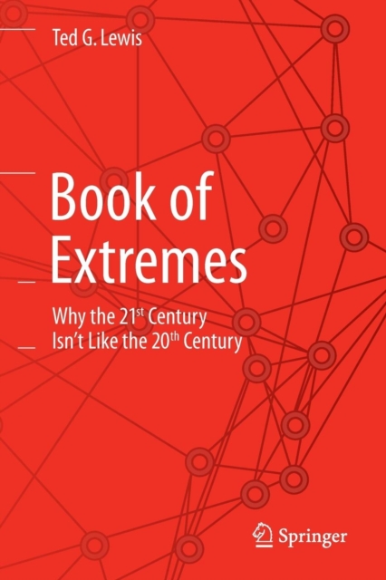 Book of Extremes : Why the 21st Century Isn’t Like the 20th Century, Paperback / softback Book