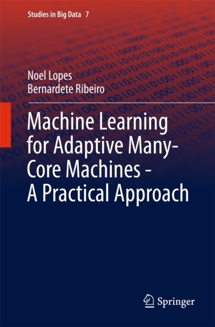 Machine Learning for Adaptive Many-Core Machines - A Practical Approach, Hardback Book