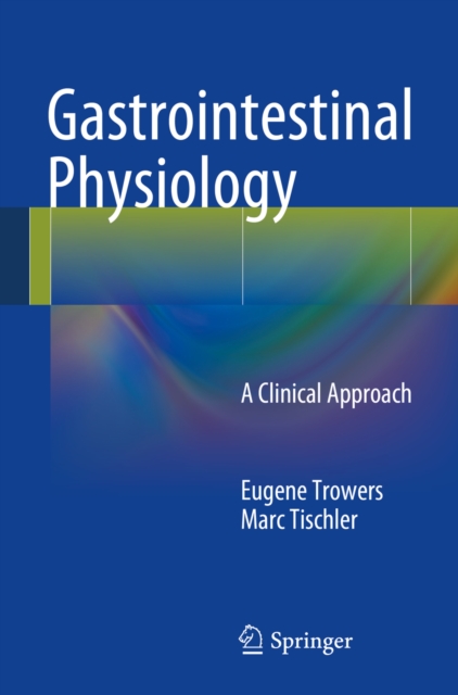 Gastrointestinal Physiology : A Clinical Approach, PDF eBook