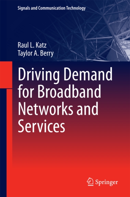 Driving Demand for Broadband Networks and Services, PDF eBook