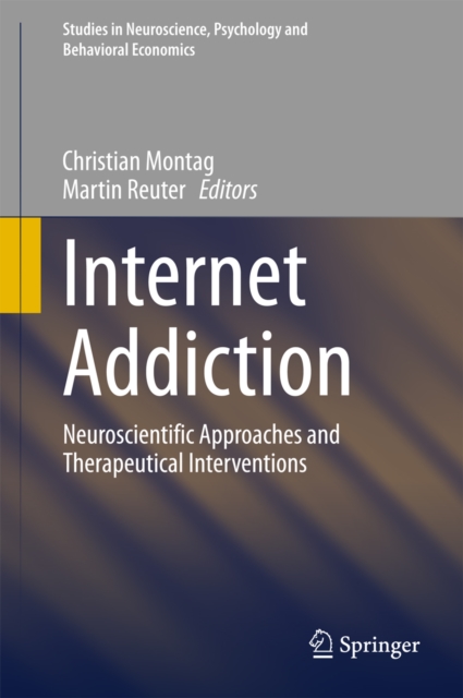 Internet Addiction : Neuroscientific Approaches and Therapeutical Interventions, PDF eBook