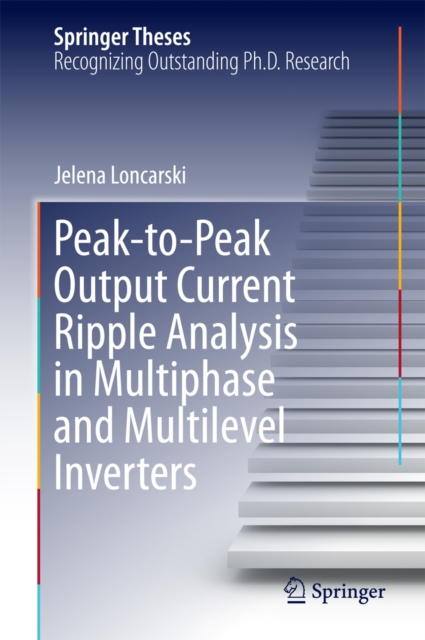 Peak-to-Peak Output Current Ripple Analysis in Multiphase and Multilevel Inverters, Hardback Book