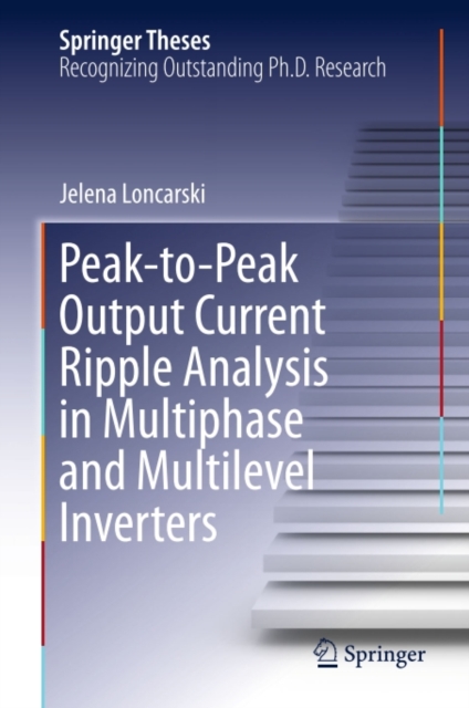 Peak-to-Peak Output Current Ripple Analysis in Multiphase and Multilevel Inverters, PDF eBook