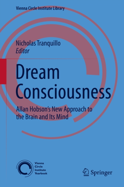 Dream Consciousness : Allan Hobson's New Approach to the Brain and Its Mind, PDF eBook