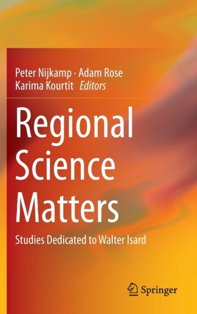 Regional Science Matters : Studies Dedicated to Walter Isard, Hardback Book