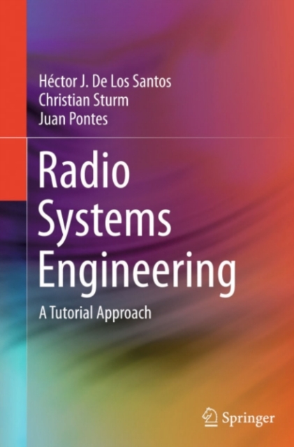Radio Systems Engineering : A Tutorial Approach, PDF eBook