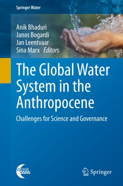 The Global Water System in the Anthropocene : Challenges for Science and Governance, PDF eBook