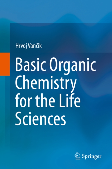 Basic Organic Chemistry for the Life Sciences, PDF eBook