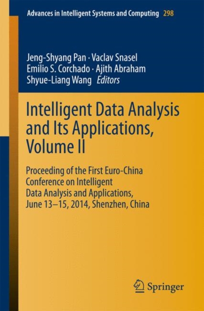 Intelligent Data analysis and its Applications, Volume II : Proceeding of the First Euro-China Conference on Intelligent Data Analysis and Applications, June 13-15, 2014, Shenzhen, China, Paperback / softback Book