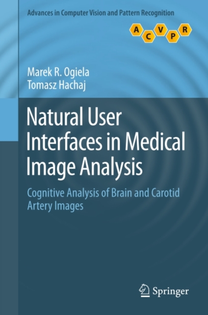 Natural User Interfaces in Medical Image Analysis : Cognitive Analysis of Brain and Carotid Artery Images, PDF eBook