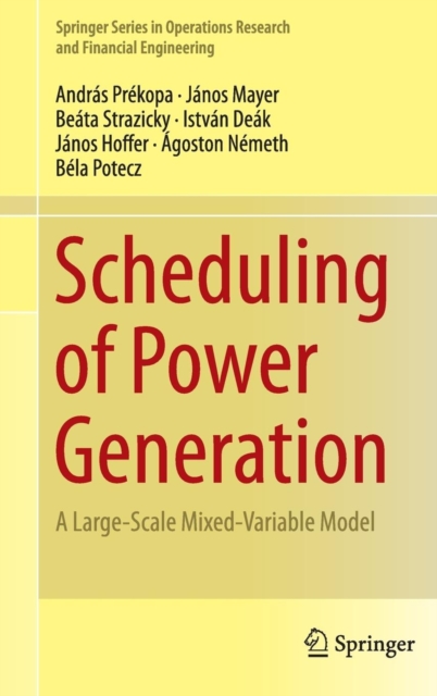Scheduling of Power Generation : A Large-Scale Mixed-Variable Model, Hardback Book