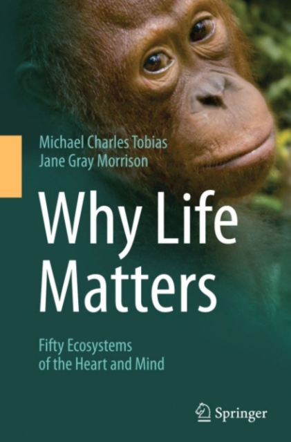 Why Life Matters : Fifty Ecosystems of the Heart and Mind, PDF eBook